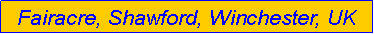 Text Box: Fairacre, Shawford, Winchester, UK