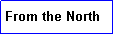 Text Box: From the North